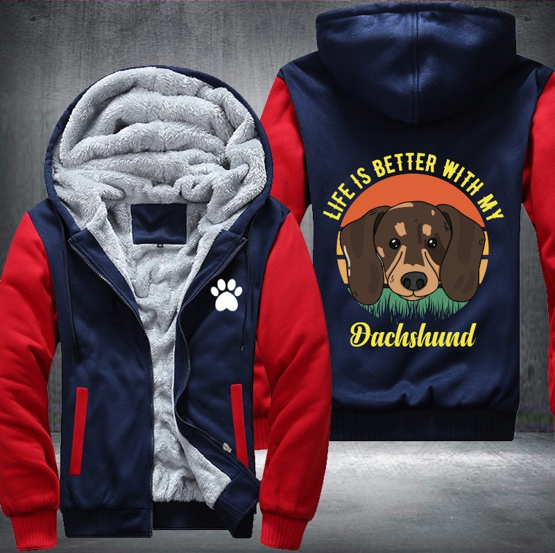 Life is better with my Dachshund Fleece Hoodies Jacket