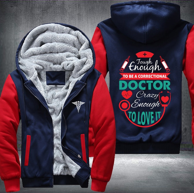 Tough enough to be a correctional doctor Fleece Hoodies Jacket
