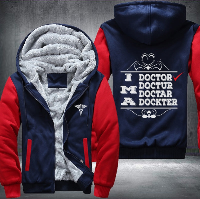 I'm a doctor doctur doctar dockter Fleece Hoodies Jacket