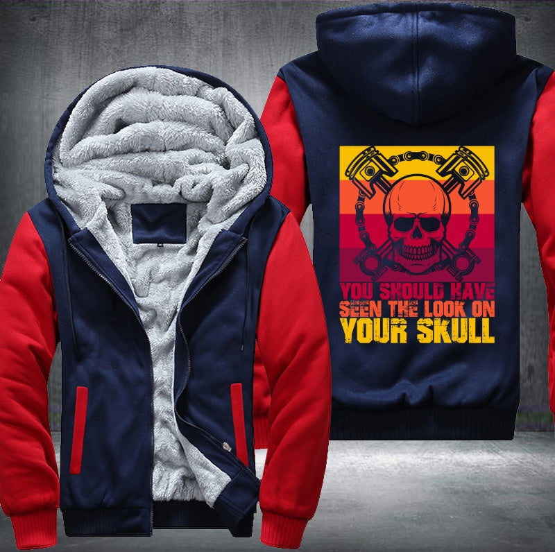 You should have seen the look on your skull Fleece Hoodies Jacket