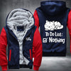 CAT To do list : Nothing Fleece Hoodies Jacket