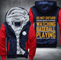 Do not disturb while watching baseball playing Fleece Hoodies Jacket