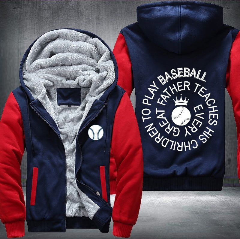 Every great father teaches him chrildren to play baseball  Fleece Hoodies Jacket