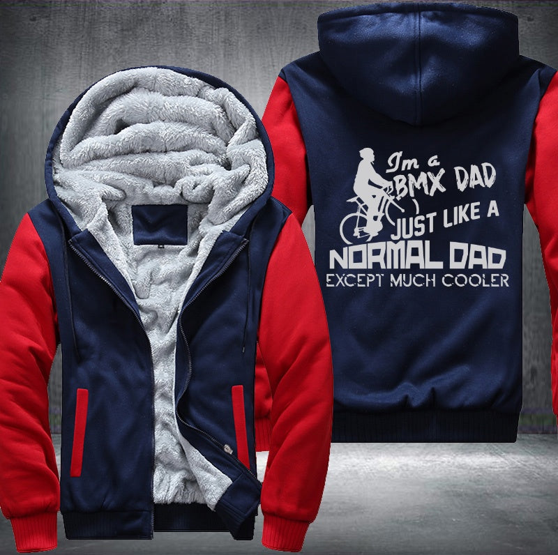 I'm a BMX DAD JUST LIKE A NORMAL DAD Fleece Hoodies Jacket