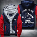 Perhaps you were create for such a time as this Fleece Hoodies Jacket