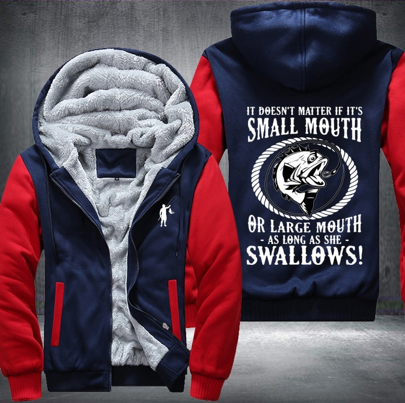 It doesn't matter small or large mouth as long as she swallows Fleece Hoodies Jacket