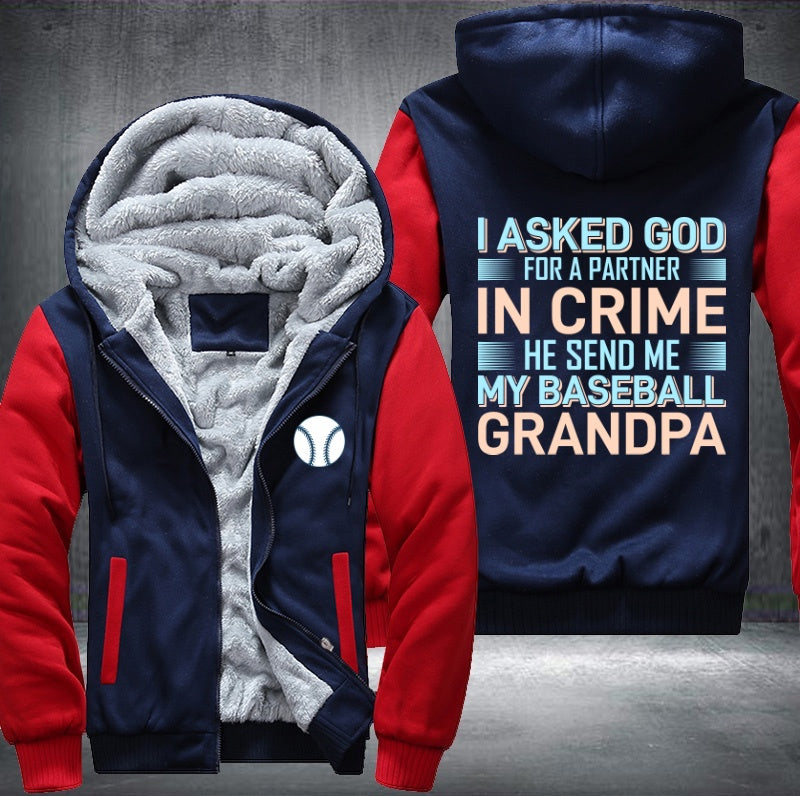 I asked god or a partner in crime he send me my baseball grandpa Fleece Hoodies Jacket