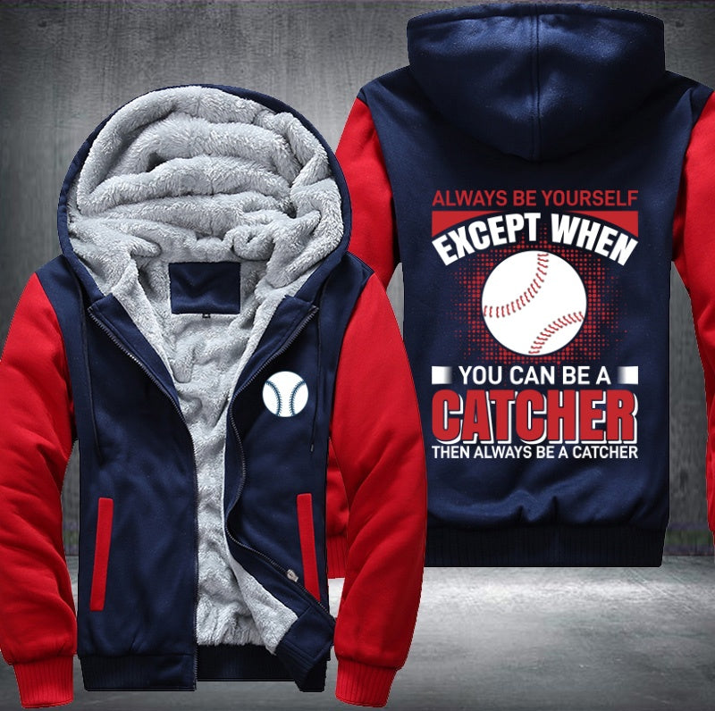 You can be a catcher Fleece Hoodies Jacket