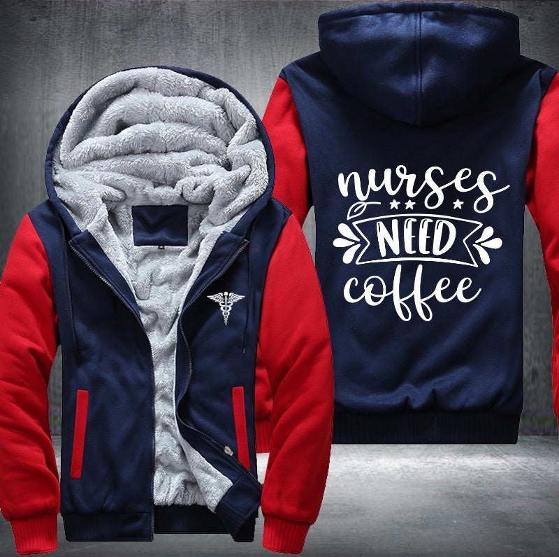 Nurses need coffee Fleece Hoodies Jacket
