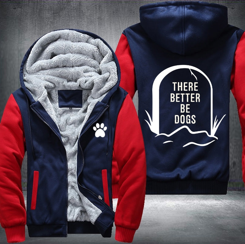 There better be dog Fleece Hoodies Jacket