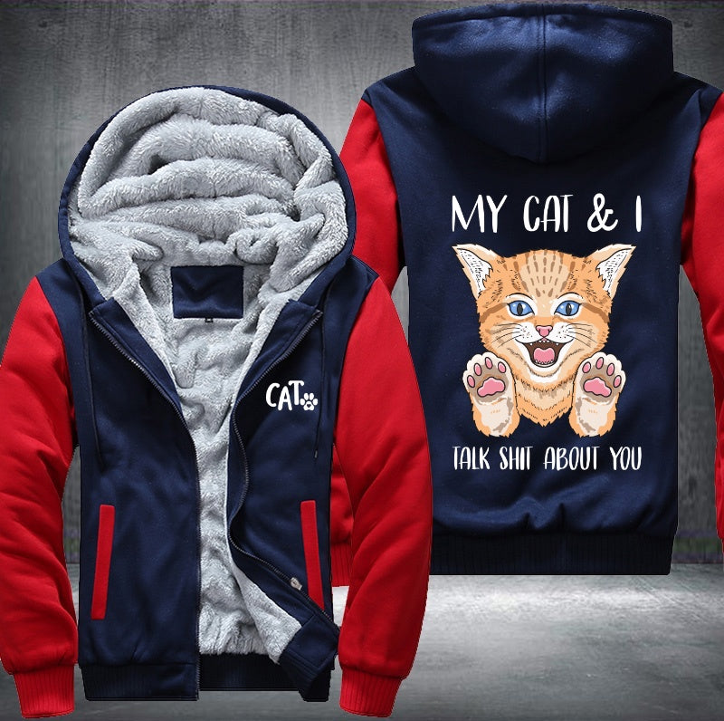 MY CAT & I TALK SHIT ABOUT YOU Fleece Hoodies Jacket