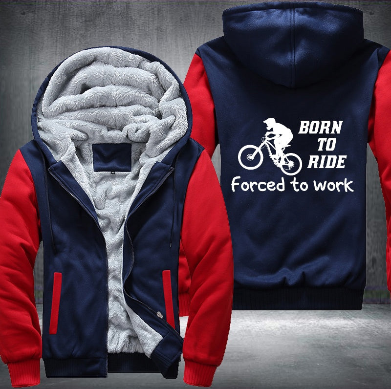 BORN TO RIDE Force to work Fleece Hoodies Jacket