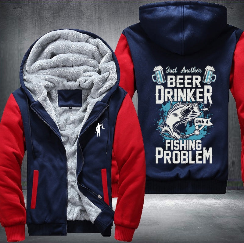 Just another beer drinker with a fishing problem Fleece Hoodies Jacket