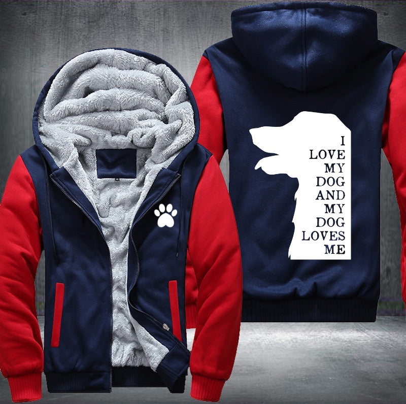 I love my dog and my dog loves me Fleece Hoodies Jacket