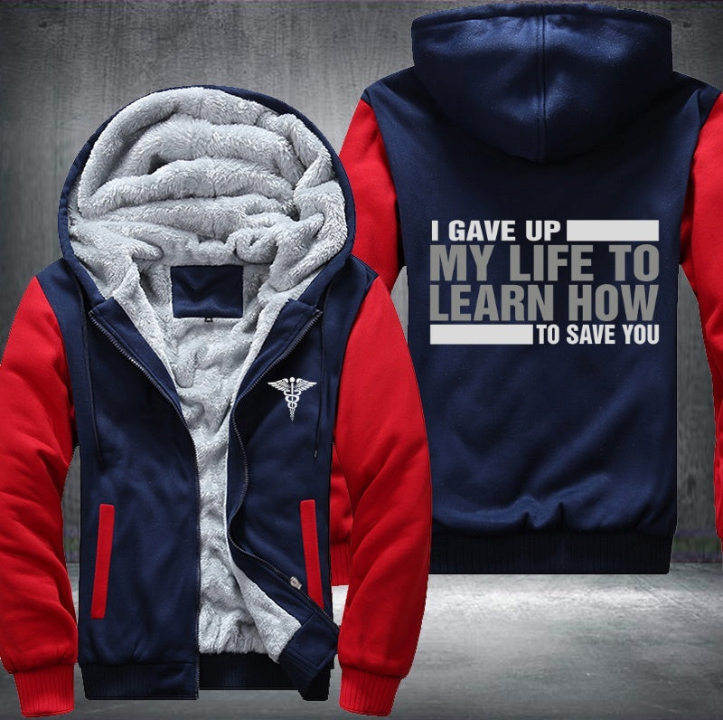 I gave up my life to learn how to save you Fleece Hoodies Jacket