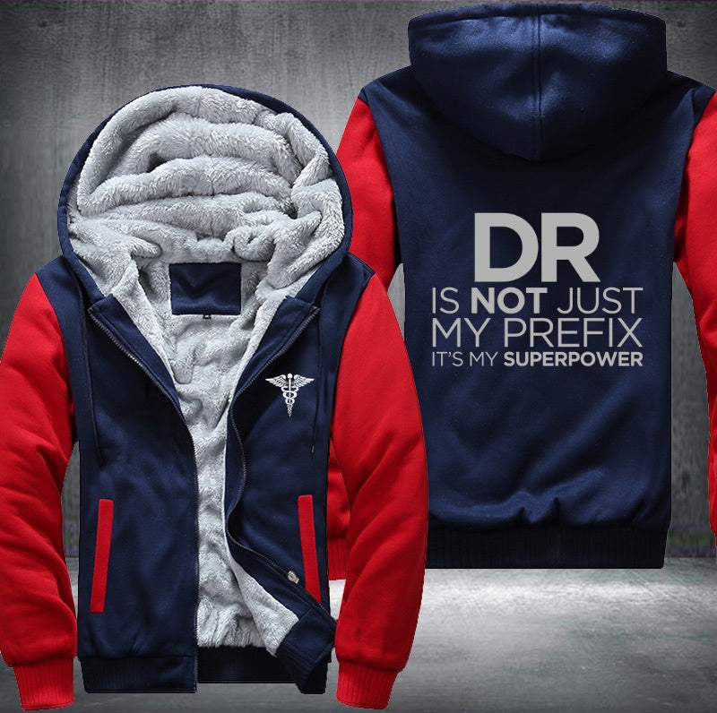 DR is not just my prefix it's my superpower Fleece Hoodies Jacket
