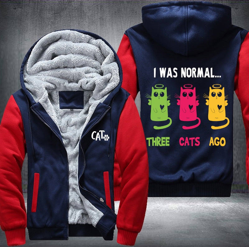 I WAS NORMAL THREE CATS AGO Fleece Hoodies Jacket