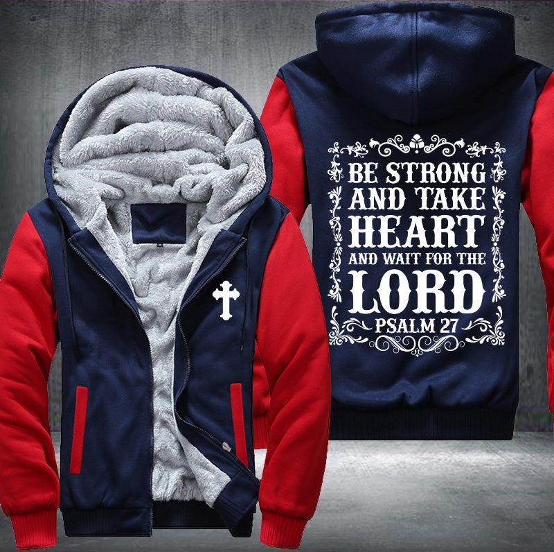 Be strong and take heart and wait for the lord Fleece Hoodies Jacket