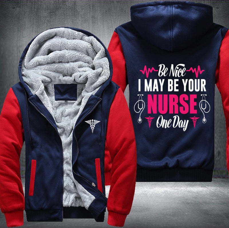 Be nice i may be your nurse one day Fleece Hoodies Jacket