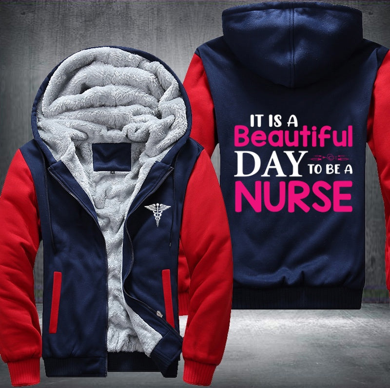 It is a beautiful day to be a nurse Fleece Hoodies Jacket