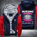 nursing isn't about how much love i put into what i do Fleece Hoodies Jacket