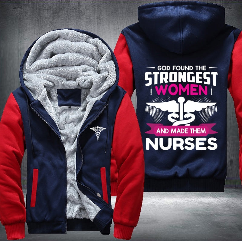 God found the strongest women and made them nurses Fleece Hoodies Jacket