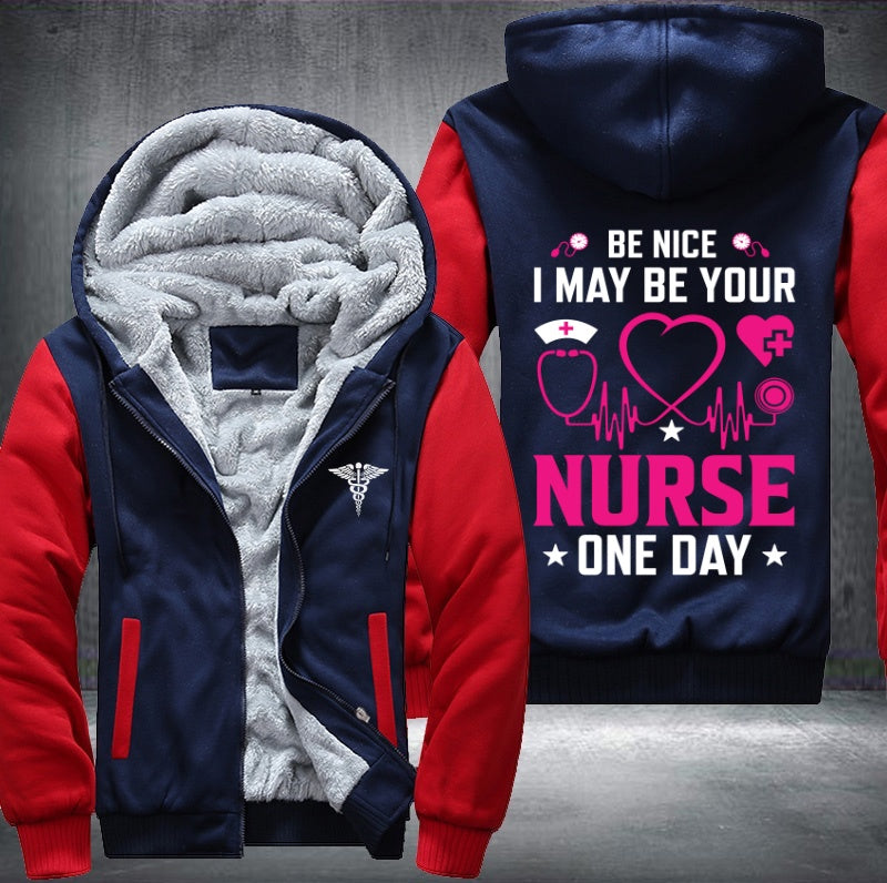 Be nice i may be your nurse one day Fleece Hoodies Jacket