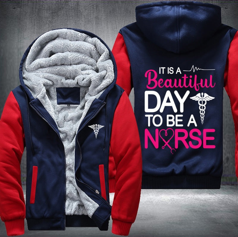 It is a beautiful day to be a nurse Fleece Hoodies Jacket