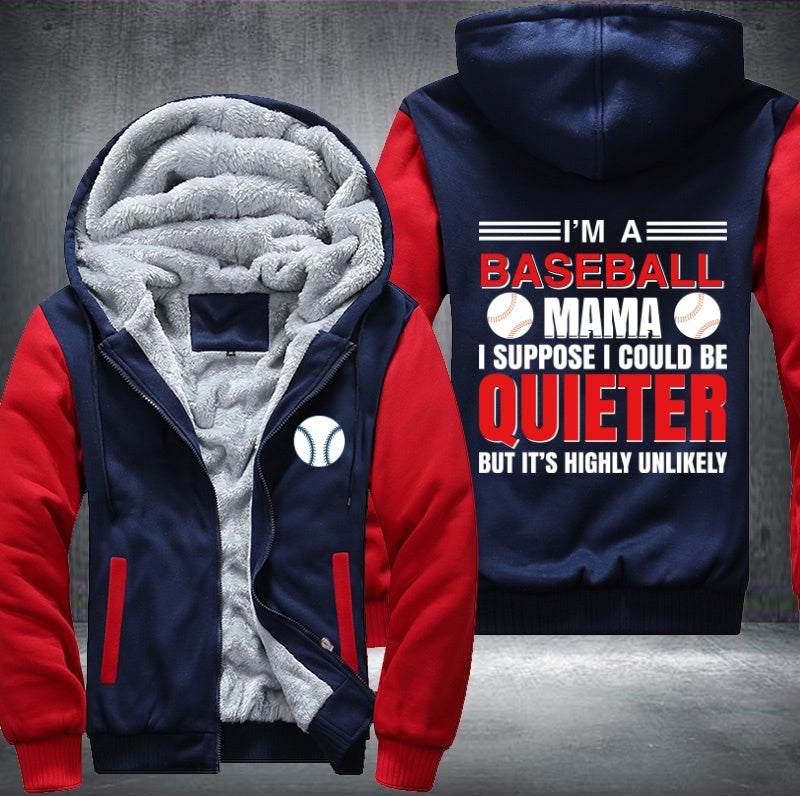 I'm Baseball Mama I suppose I could be quieter Fleece Hoodies Jacket