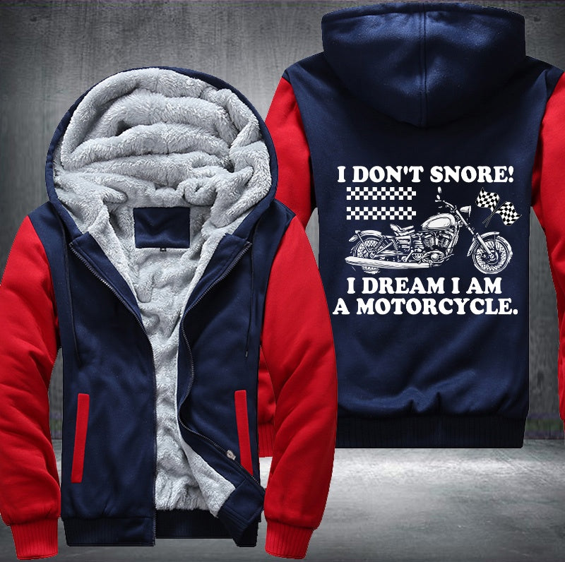 I don't snore I dream I am a motorcycle Fleece Hoodies Jacket