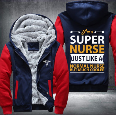 I'm a super nurse just like a normal nurse but much cooler Fleece Hoodies Jacket