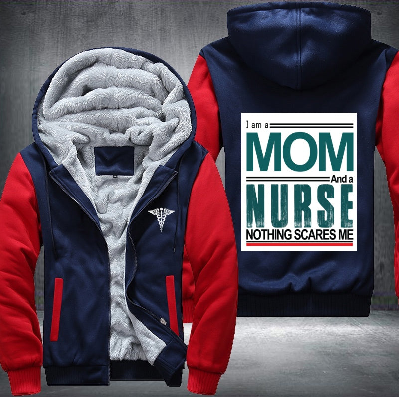 I am a mom and a nurse nothing scares me Fleece Hoodies Jacket