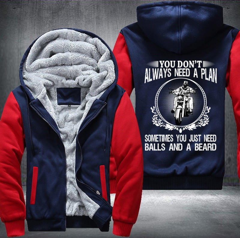 You don't always need a plan just need balls and a beard Fleece Hoodies Jacket
