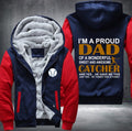 I'm a proud dad of a wonderful catcher Fleece Hoodies Jacket